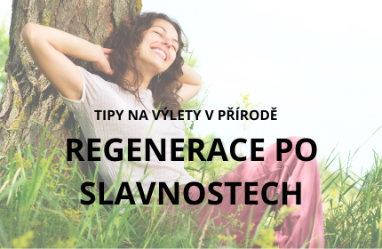 Jak se zregenerovat po Slavnostech – tipy na výlety v přírodě